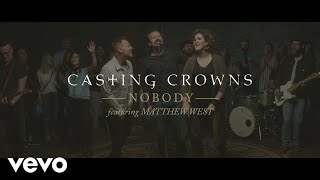 Casting Crowns - Nobody feat. Matthew West (2019)