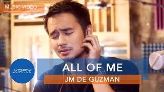 Jm De Guzman - All Of Me (2014)