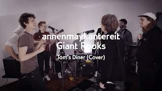 Tom's Diner - Annenmaykantereit X Giant Rooks (2019)