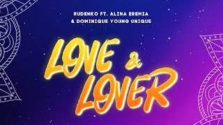 Rudenko - Love & Lover feat. Alina Eremia & Dominique Young Unique (2018)