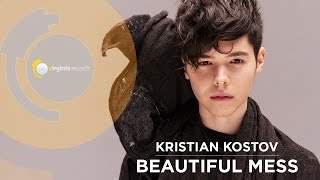 Kristian Kostov - Beautiful Mess (2017)