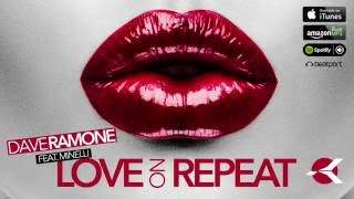 Dave Ramone feat. Minelli - Love On Repeat Single (2016)