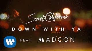 Sweet California - Down With Ya feat. Madcon (2015)