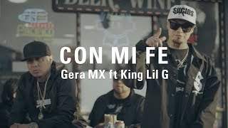 Gera Mx Ft King Lil G - Con Mi Fe (2019)