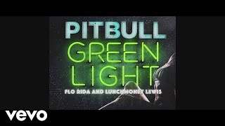 Pitbull - Greenlight feat. Flo Rida, Lunchmoney Lewis (2016)