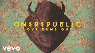 Onerepublic - Love Runs Out (2014)
