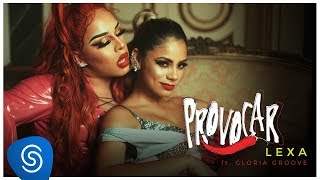 Lexa feat. Gloria Groove - Provocar (2018)
