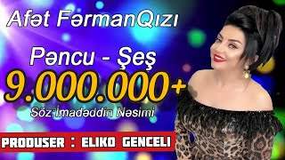 Afet Fermanqizi - Pencu Şeş (2019)