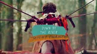 Milky Chance - Down By The River (2014)