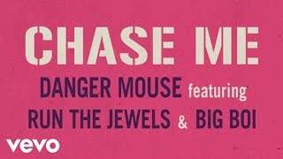Chase Me - Danger Mouse Featuring Rtj & Big Boi (2017)