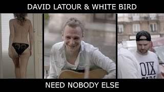 David Latour & White Bird - Need Nobody Else (2015)
