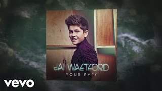 Jai Waetford - Your Eyes (2013)