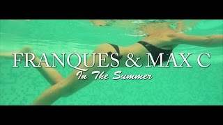 Franques feat. Max C - In The Summer (2015)