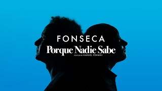 Fonseca - Porque Nadie Sabe feat. Nahuel Pennisi (2018)