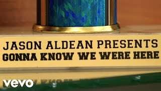 Jason Aldean - Gonna Know We Were Here (2015)