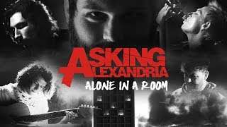 Asking Alexandria - Alone In A Room (2018)