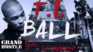 T.I. - Ball feat. Lil Wayne (2012)