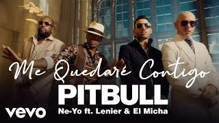 Pitbull, Ne-Yo - Me Quedaré Contigo feat. Lenier, El Micha (2019)