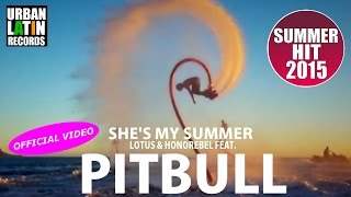 Lotus & Honorebel feat. Pitbull - She's My Summer Summer Hit 2015 (2015)