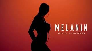 Sauti Sol Feat Patoranking - Melanin (2017)