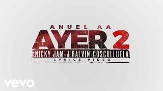 Anuel Aa - Ayer 2 feat. J Balvin, Nicky Jam, Cosculluela, DJ Nelson (2017)