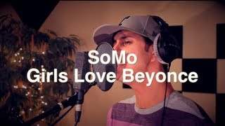Somo - Girls Love Beyonce (2013)