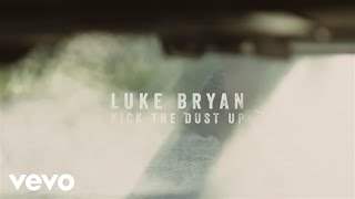 Luke Bryan - Kick The Dust Up (2015)