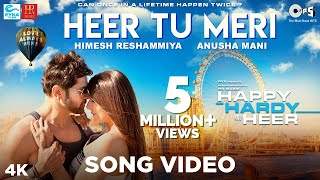 Heer Tu Meri Official Song - Happy Hardy And Heer | Himesh Reshammiya & Sonia Mann | Anusha Mani (2019)