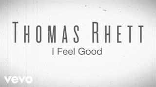 Thomas Rhett - I Feel Good feat. Lunchmoney Lewis (2015)