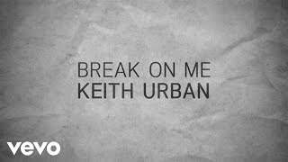 Keith Urban - Break On Me (2015)