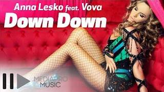 Anna Lesko Feat Vova - Down Down (2015)