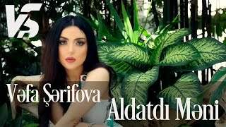 Vefa Serifova - Aldatdi Meni (2019)