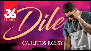 Carlitos Rossy - Dile (2016)