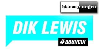 Dik Lewis - #bouncin (2014)