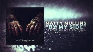Matty Mullins - By My Side (2014)