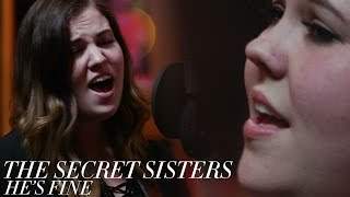 The Secret Sisters - He's Fine (2017)