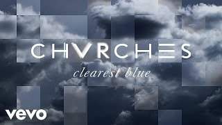 Chvrches - Clearest Blue (2015)