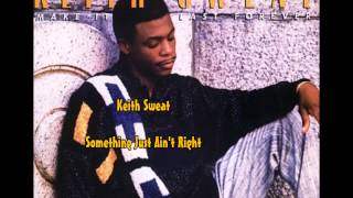 Keith Sweat - Something Just Ain't Right (2013)