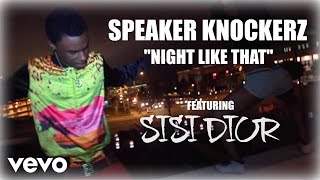 Speaker Knockerz - Night Like That feat. Sisi Dior (2015)