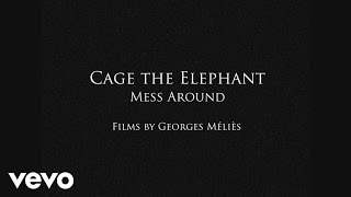 Cage The Elephant - Mess Around (2015)