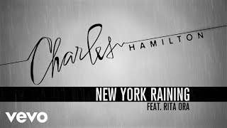 Charles Hamilton - New York Raining feat. Rita Ora (2015)