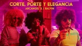 Arcangel ➕J Balvin - Corte, Porte Y Elegancia (2018)