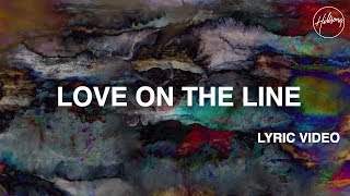 Love On The Line Lyric Video - Hillsong Worship (2015)