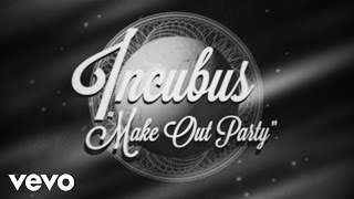 Incubus - Make Out Party (2015)