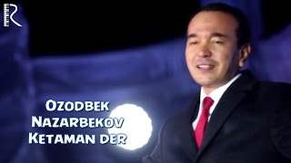 Ozodbek Nazarbekov - Ketaman Der (2015)