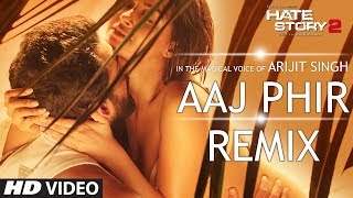 Aaj Phir - Remix | Video Song | Hate Story 2 | Arijit Singh | DJ Shiva (2014)