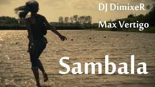 DJ Dimixer Feat Max Vertigo - Sambala (2017)