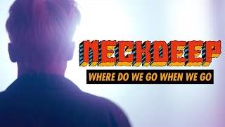 Neck Deep - Where Do We Go When We Go (2017)