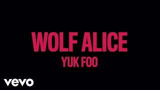 Wolf Alice - Yuk Foo (2017)