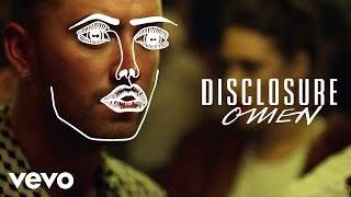 Disclosure - Omen feat. Sam Smith (2015)